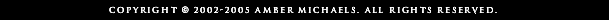 Copyright � 2002-2008 Amber Michaels.