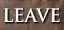 Leave